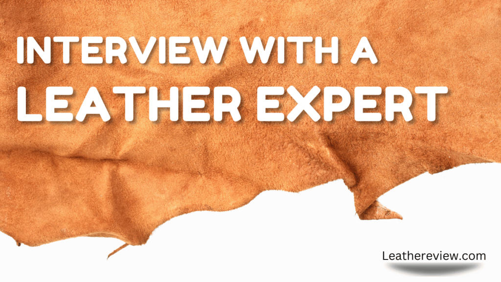 Interview with a Leather Expert: Insights and Advice