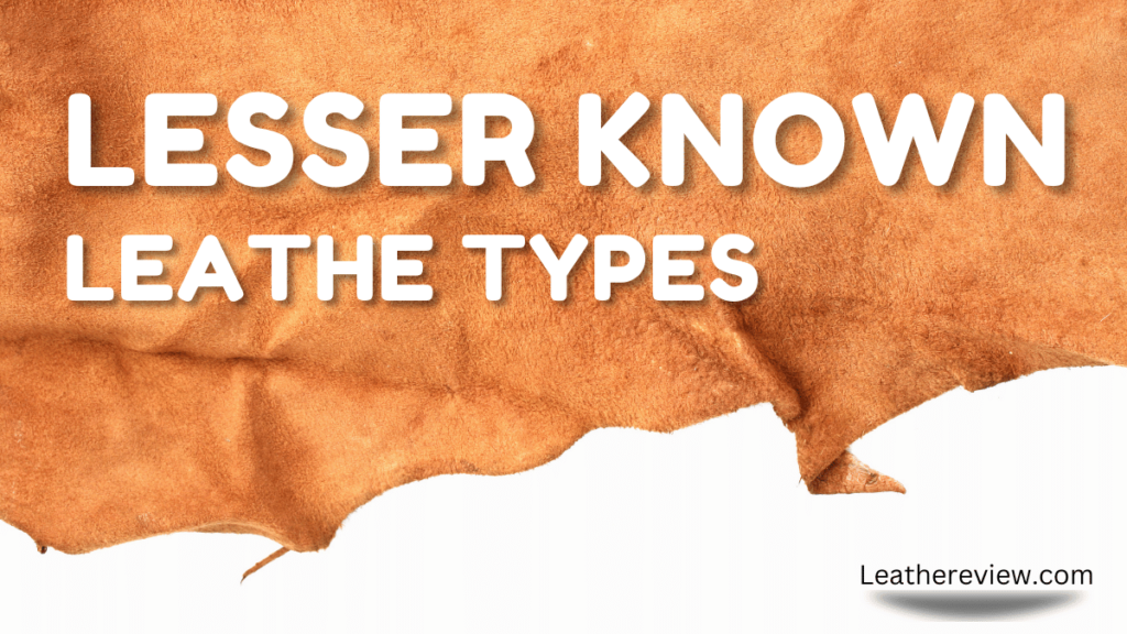 Lesser-Known Leather Types You'll Love